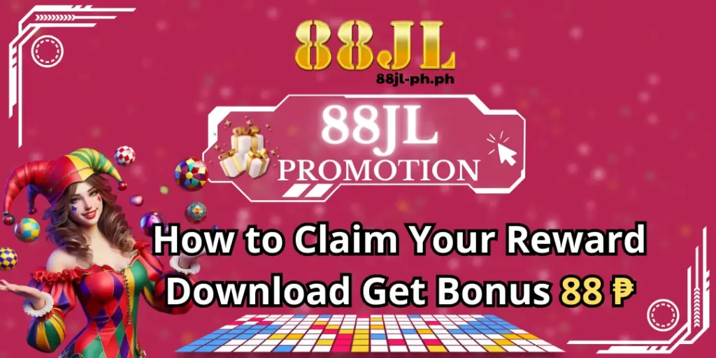 How to Claim Your Reward Download Get Bonus 88P - 88jl